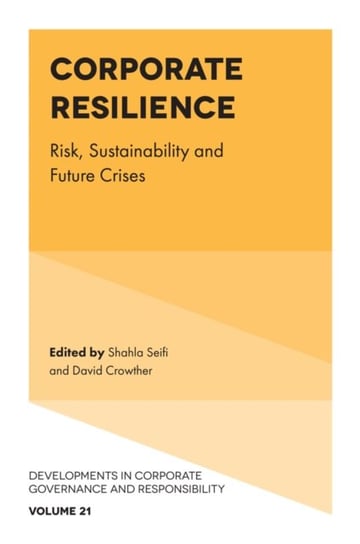 Corporate Resilience: Risk, Sustainability and Future Crises Opracowanie zbiorowe