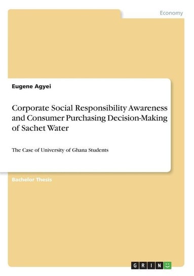 Corporate Social Responsibility Awareness and Consumer Purchasing Decision-Making of Sachet Water Agyei Eugene