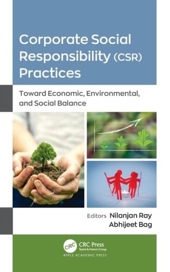 Corporate Social Responsibility (CSR) Practices: Toward Economic, Environmental, and Social Balance Opracowanie zbiorowe