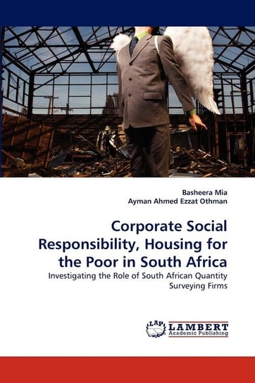 Corporate Social Responsibility, Housing for the Poor in South Africa Mia Basheera