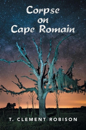 Corpse on Cape Romain T. Clement Robison