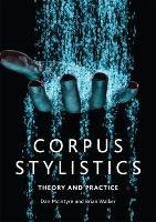 Corpus Stylistics: Theory and Practice Mcintyre Dan, Walker Brian