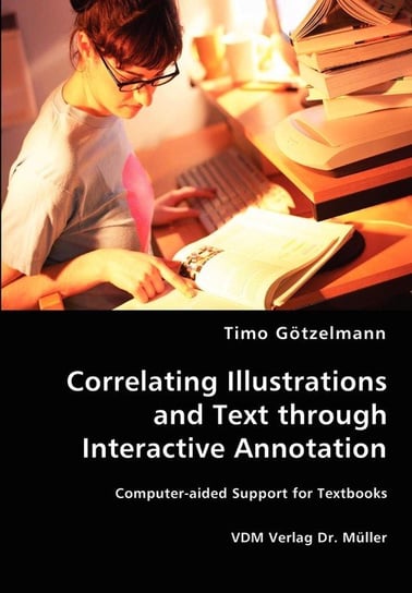 Correlating Illustrations and Text through Interactive Annotation Götzelmann Timo