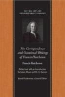 Correspondence and Occasional Writings of Francis Hutcheson Hutcheson Francis
