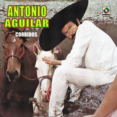 Corridos Antonio Aguilar