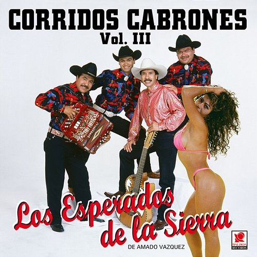 Corridos Cabrones, Vol. 3 Los Esperados De La Sierra