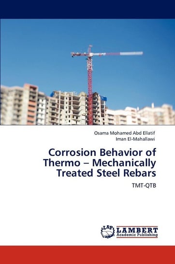 Corrosion Behavior of Thermo - Mechanically Treated Steel Rebars Mohamed Abd Ellatif Osama