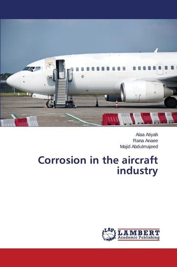 Corrosion in the aircraft industry Atiyah Alaa