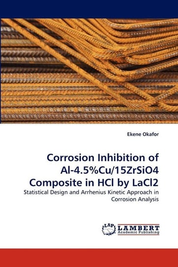 Corrosion Inhibition of Al-4.5%cu/15zrsio4 Composite in Hcl by Lacl2 Okafor Ekene