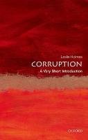 Corruption: A Very Short Introduction Holmes Leslie