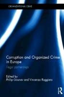 Corruption and Organized Crime in Europe: Illegal Partnerships Gounev Philip, Ruggiero Vincenzo