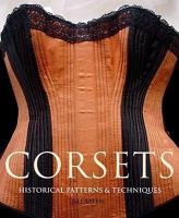 Corsets Historical Patterns And Techniques Salen Jill