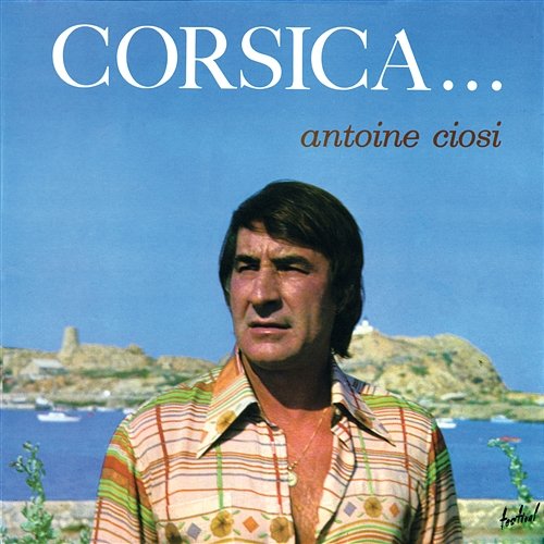 Corsica... Antoine Ciosi