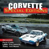 Corvette Special Editions: Includes Pace Cars, L88s, Callaways, Z06s and More Cornett Keith