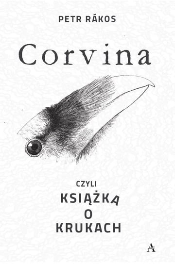 Corvina, czyli książka o krukach Rakos Petr