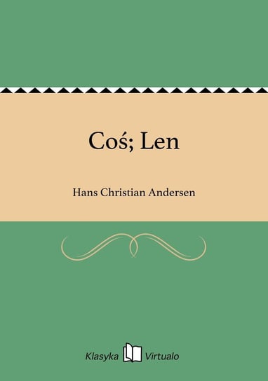 Coś; Len Andersen Hans Christian