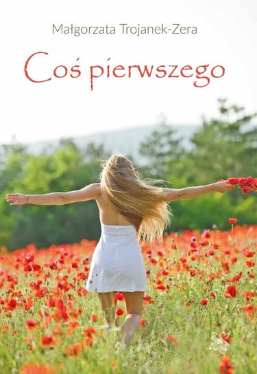 Coś pierwszego - ebook epub Trojanek-Zera Małgorzata