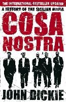Cosa Nostra: A History of the Sicilian Mafia Dickie John