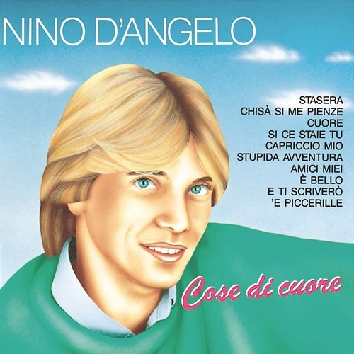 Cose Di Cuore Nino D'Angelo