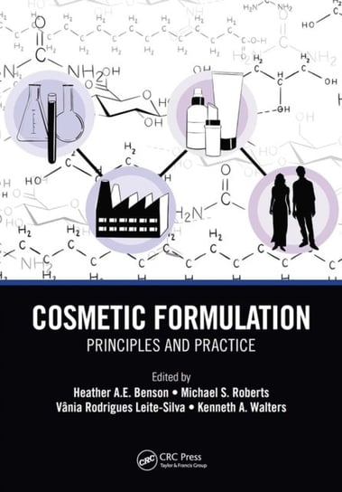 Cosmetic Formulation: Principles and Practice Opracowanie zbiorowe