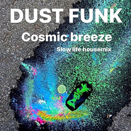 Cosmic breeze Dust funk