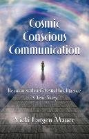 Cosmic Conscious Communication Mauer Vicki Largen