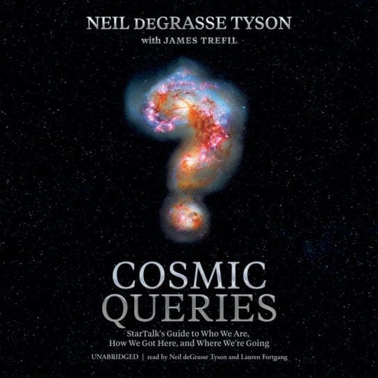 Cosmic Queries de Grasse Tyson Neil, Fortgang Lauren, Walker Lindsey N.