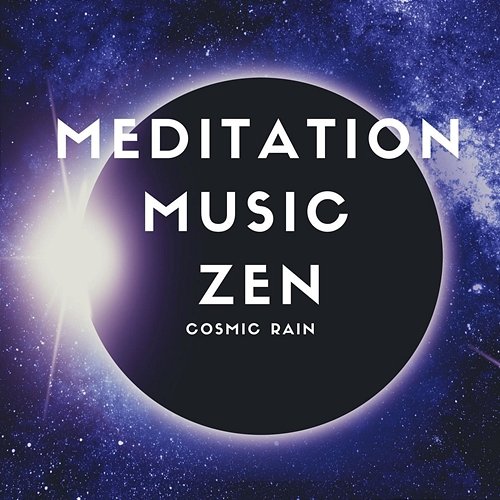 Cosmic Rain Meditation Music Zen