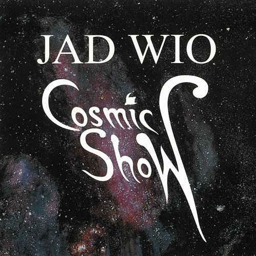 Cosmic Show Jad Wio