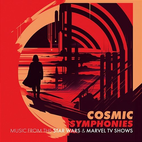 Cosmic Symphonies: Music from the Star Wars & Marvel TV Shows London Music Works