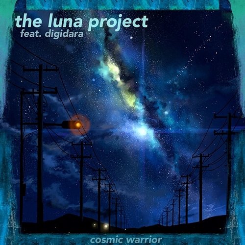 Cosmic Warrior The Luna Project feat. DigiDara
