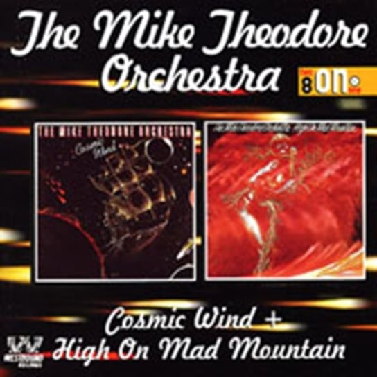 Cosmic Wind & High On Mad Mountain The Mike Theodore Orchestra