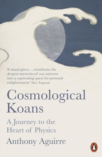 Cosmological Koans. A Journey to the Heart of Physics Aguirre Anthony