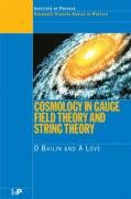 Cosmology in Gauge Field Theory and String Theory Love A., Bailin David, Bailin D.