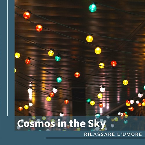 Cosmos in the Sky Rilassare l'umore