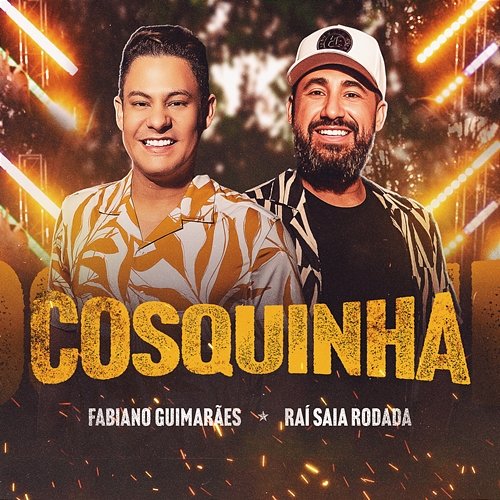 Cosquinha Fabiano Guimarães feat. Raí Saia Rodada