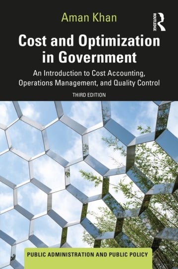 Cost and Optimization in Government: An Introduction to Cost Accounting, Operations Management, and Quality Control Opracowanie zbiorowe