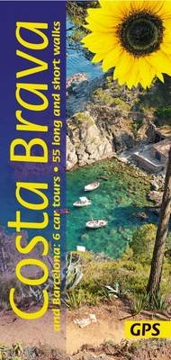 Costa Brava and Barcelona. 6 car tours, 55 long and short walks with GPS Sunflower Books