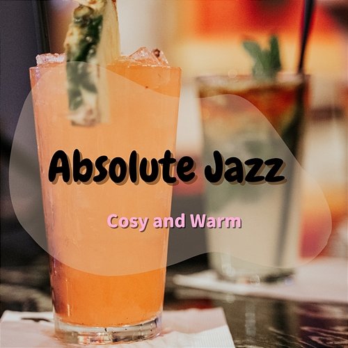 Cosy and Warm Absolute Jazz