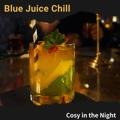 Cosy in the Night Blue Juice Chill