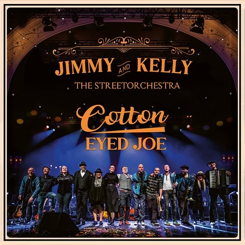 Cotton Eyed Joe Jimmy Kelly feat. The Streetorchestra