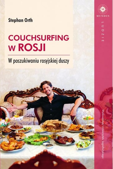 Couchsurfing w Rosji. W poszukiwaniu rosyjskiej duszy Orth Stephan
