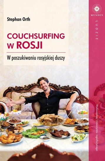 Couchsurfing w Rosji. W poszukiwaniu rosyjskiej duszy Orth Stephan