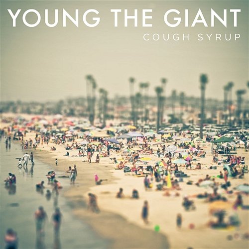 Cough Syrup Young the Giant