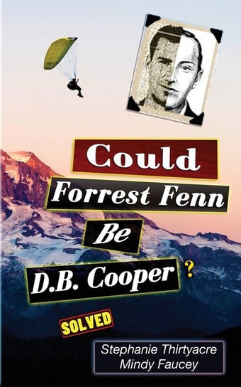 Could Forest Fenn Be D.B. Cooper? Thirtyacre Stephanie