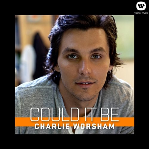 Could It Be Charlie Worsham