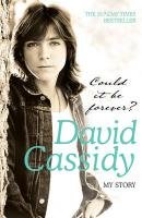 Could It Be Forever? My Story Cassidy David