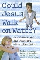Could Jesus Walk on Water? Deitenbeck Monika, Leitschuh Marcus C., Terwitte Paulus Brother