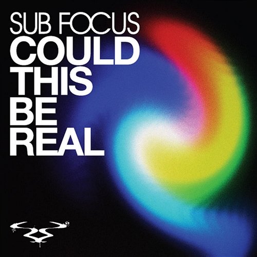 Could This Be Real Sub Focus