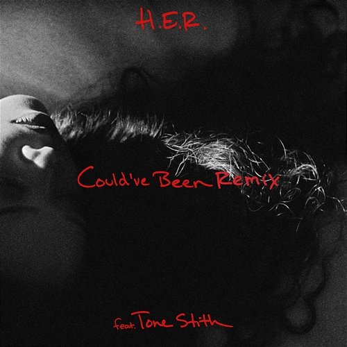 Could've Been (Remix) H.E.R. feat. Tone Stith